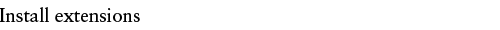 Install extensons