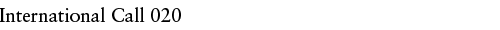 International Call 020
